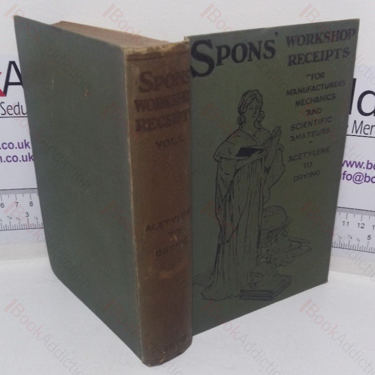 Spon’s Workshop Receipts for Manufacturers and Scientific Amateurs, Volume I – Acetylene Lighting – Drying