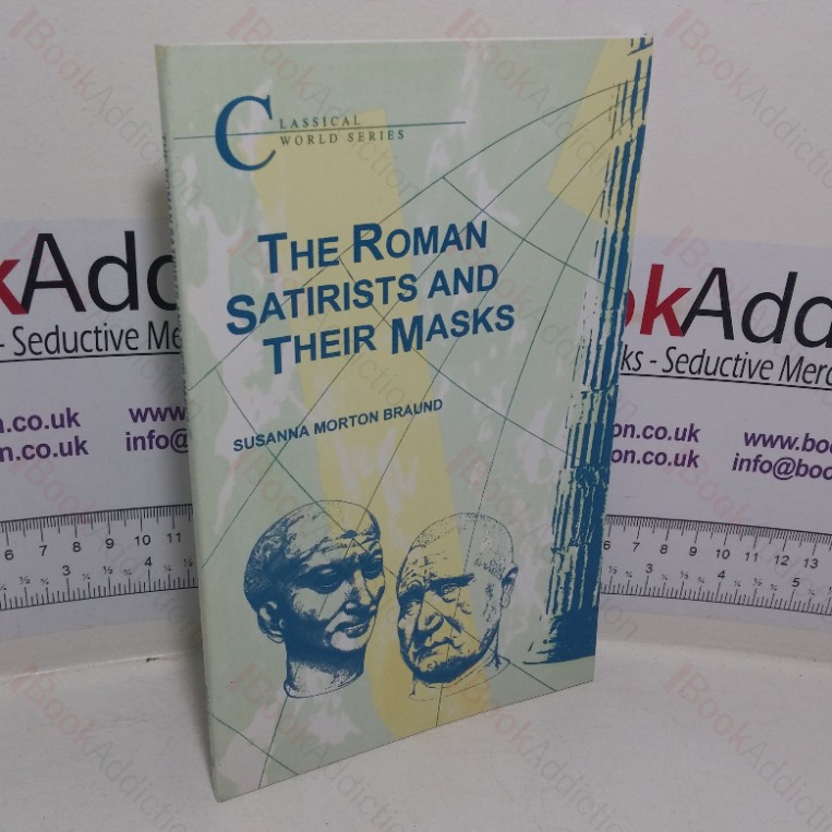 The Roman Satirists and Their Masks (Classical World series)