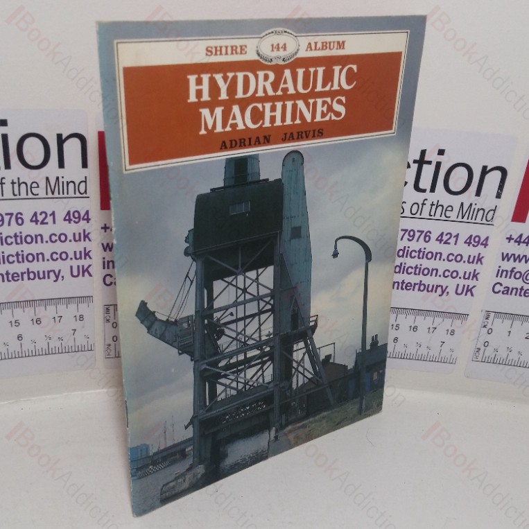 Hydraulic Machines (Shire Album, No. 144)