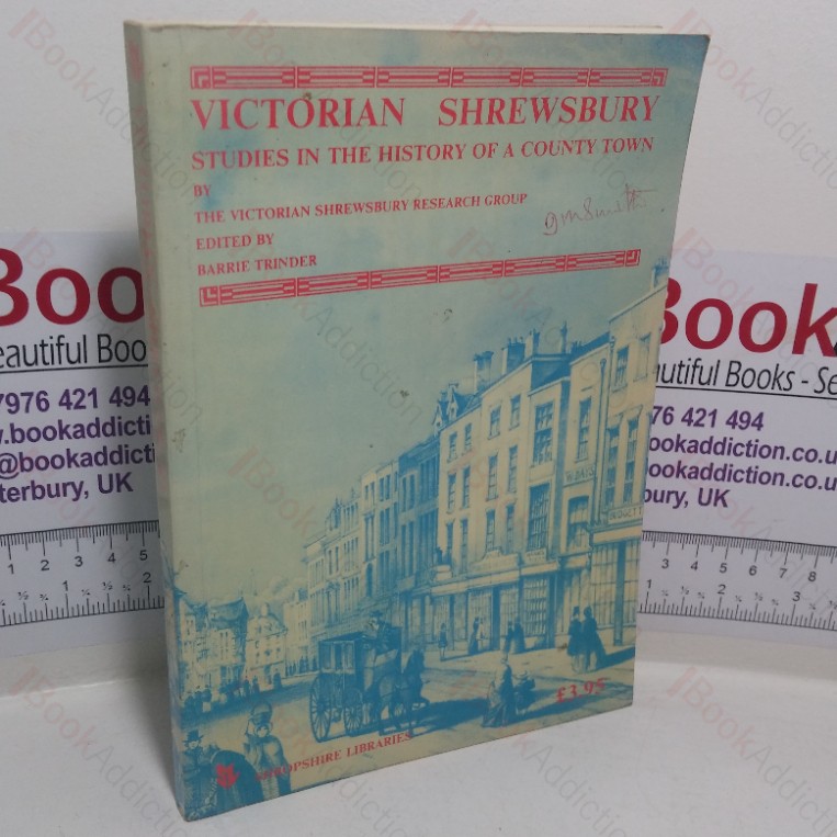 Victorian Shrewsbury: Studies in the History of a County Town