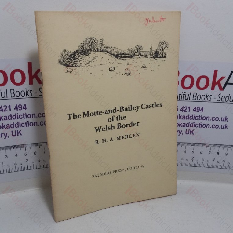 The Motte-and-Bailey Castles of the Welsh Borders