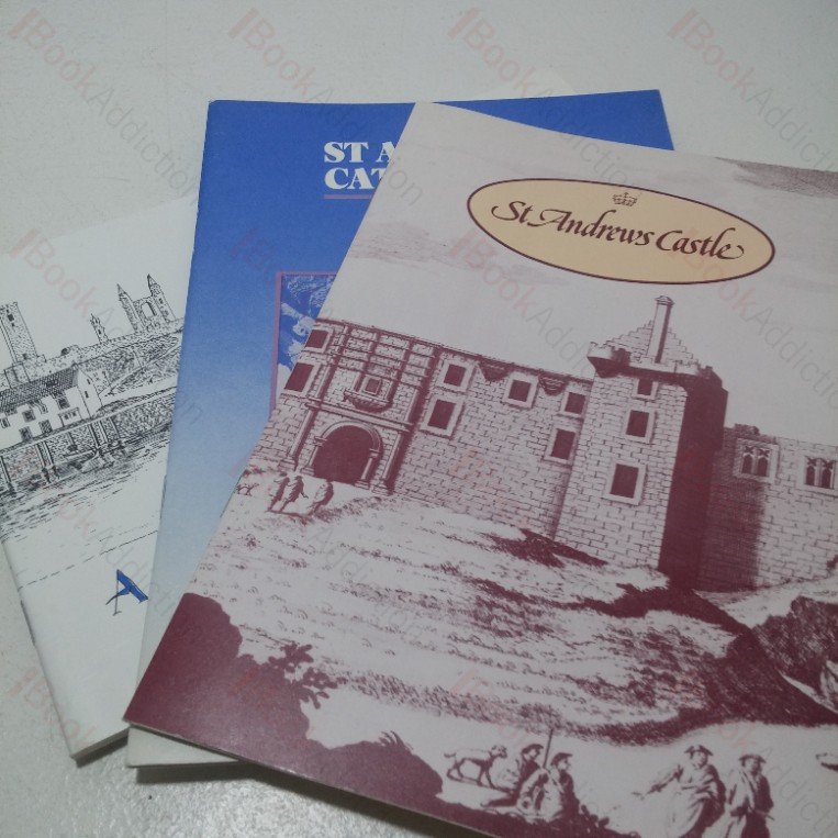 St Andrew’s Castle; St Andrews Cathedral; A Guided Walk Round St Andrews (Three Volumes)