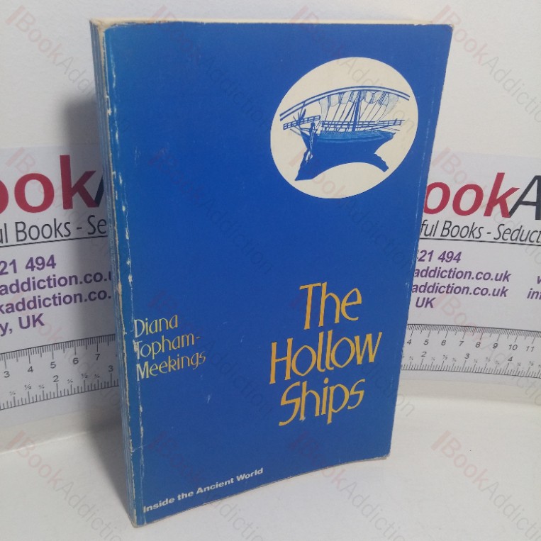 The Hollow Ships: Trade and Seafaring in the Ancient World (Inside the Ancient World series)