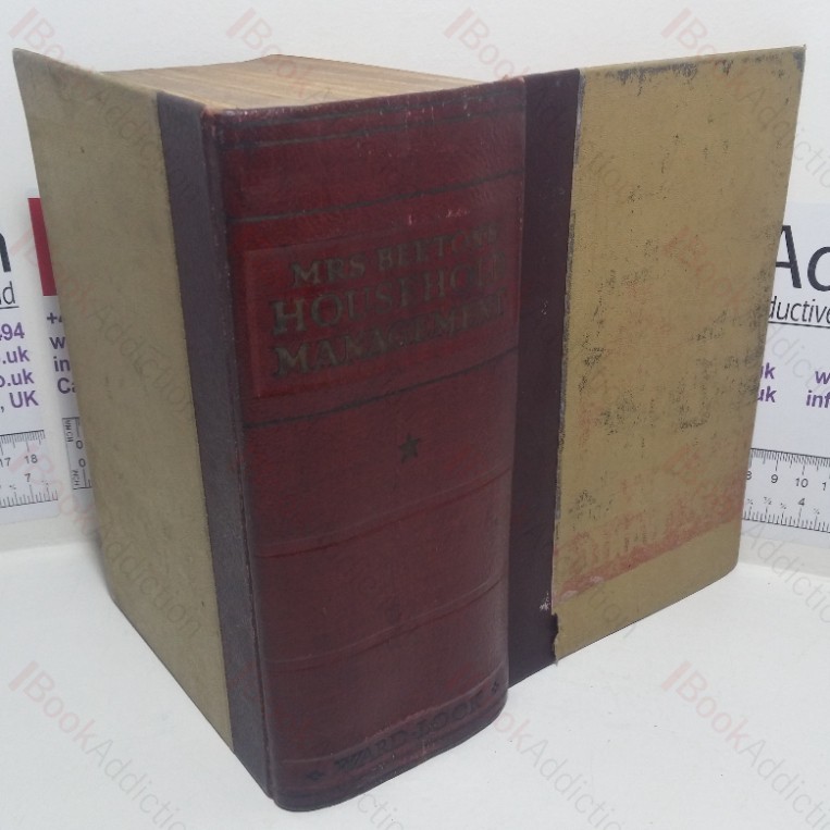 Mrs Beeton’s Household Management: A Complete Cookery Book with Sections on Household Work, Servant’s Duties, Labour Saving, Carving and Trussing, Table Decoration, the Art of ‘Using Up’, the Home Doctor, etc