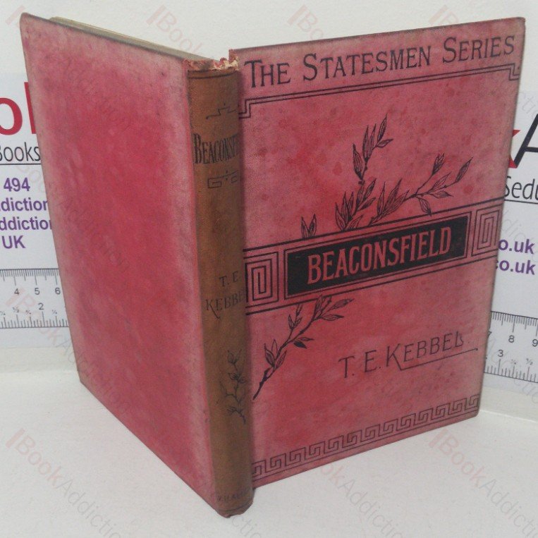 The Life of Lord Beaconsfield (The Statesmen series)