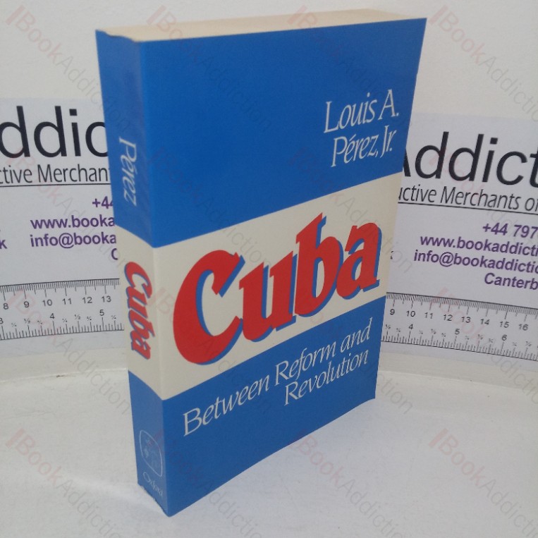 Cuba: Between Reform and Revolution (Latin American Histories series)
