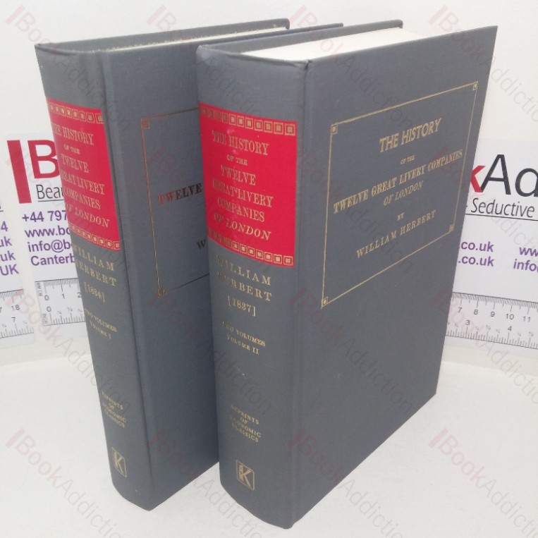 The History of the Twelve Great Livery Companies of London (Volumes I & II) (Economics Classics series)