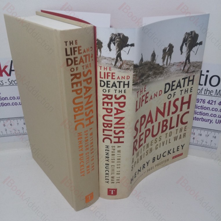 The Life and Death of the Spanish Republic: A Witness to the Spanish Civil War