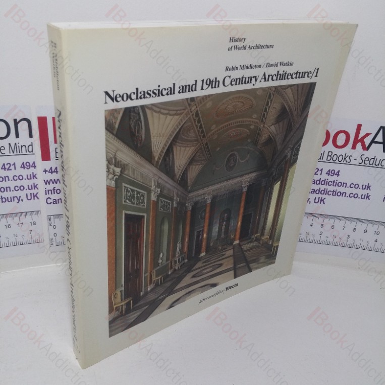 Neoclassical and 19th Century Architecture, Volume One-  The Enlightenment in France and in England (History of World Architecture series)