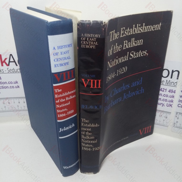 The Establishment of the Balkan National States, 1804-1920 (A History of East Central Europe series, Vol. VIII)