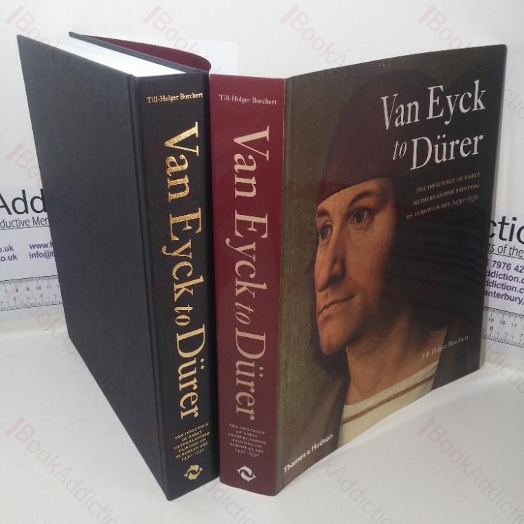 Van Eyck to Dürer: The Influence of Early Netherlandish Painting on European Art, 1430-1530