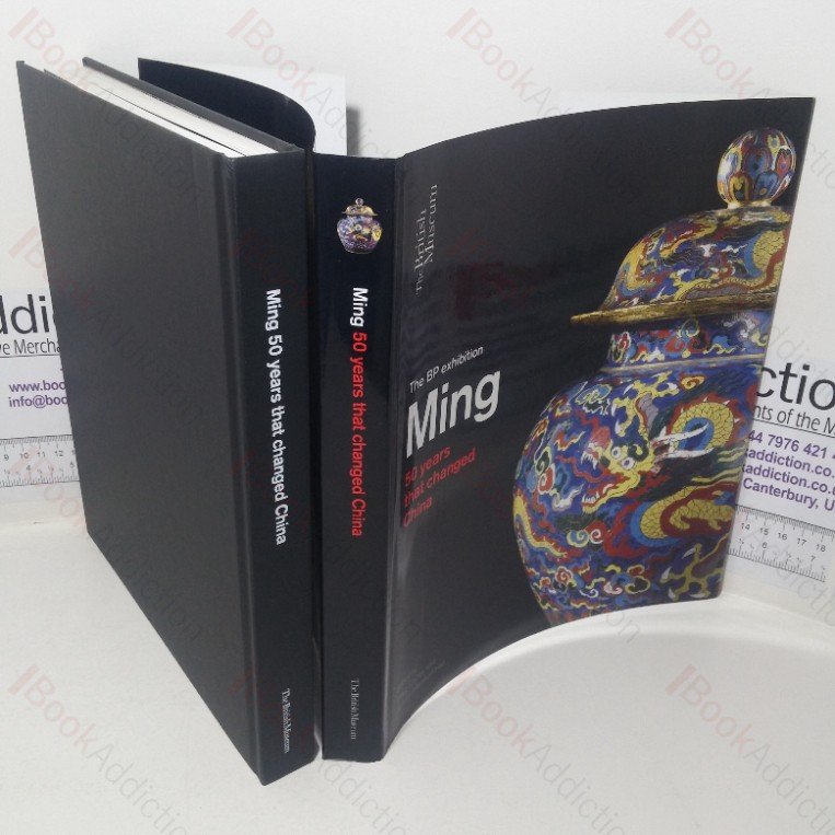 Ming: 50 Years That Changed China (Exhibition Catalogue, The British Museum, London., UK, 18 Sep 2014 – 3 Jan 2015)