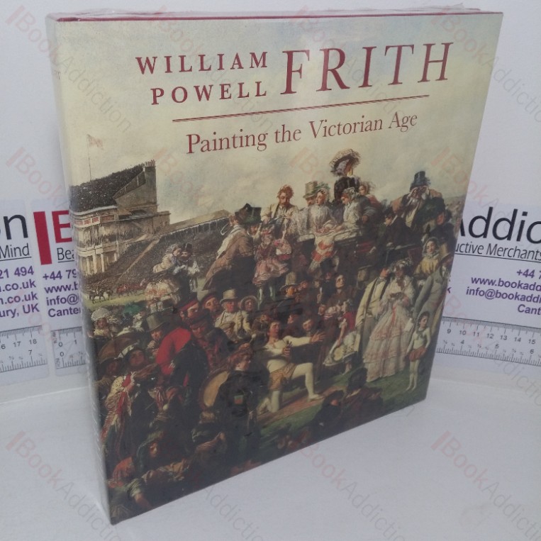 William Powell Frith: Painting the Victorian Age