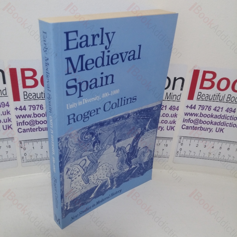 Early Medieval Spain: Unity in Diversity, 400-1000 (New Studies in Medieval History series)