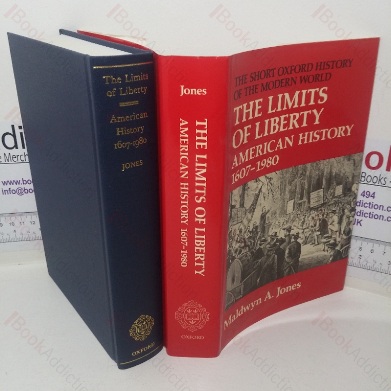 The Limits of Liberty: American History, 1607-1980 (Short Oxford History of the Modern World series)