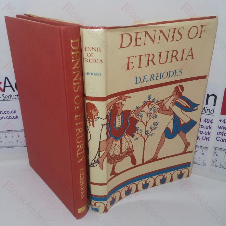 Dennis of Etruria: The Life of George Dennis