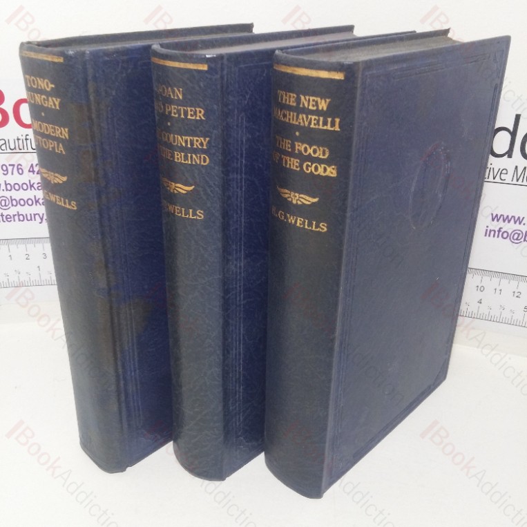 Tono-Bungay; A Modern Utopia; Joan and Peter; The Country of the Blind; The New Machiavelli; The Food of the Gods (H G Wells Collection: Six Novels in Three Volumes)