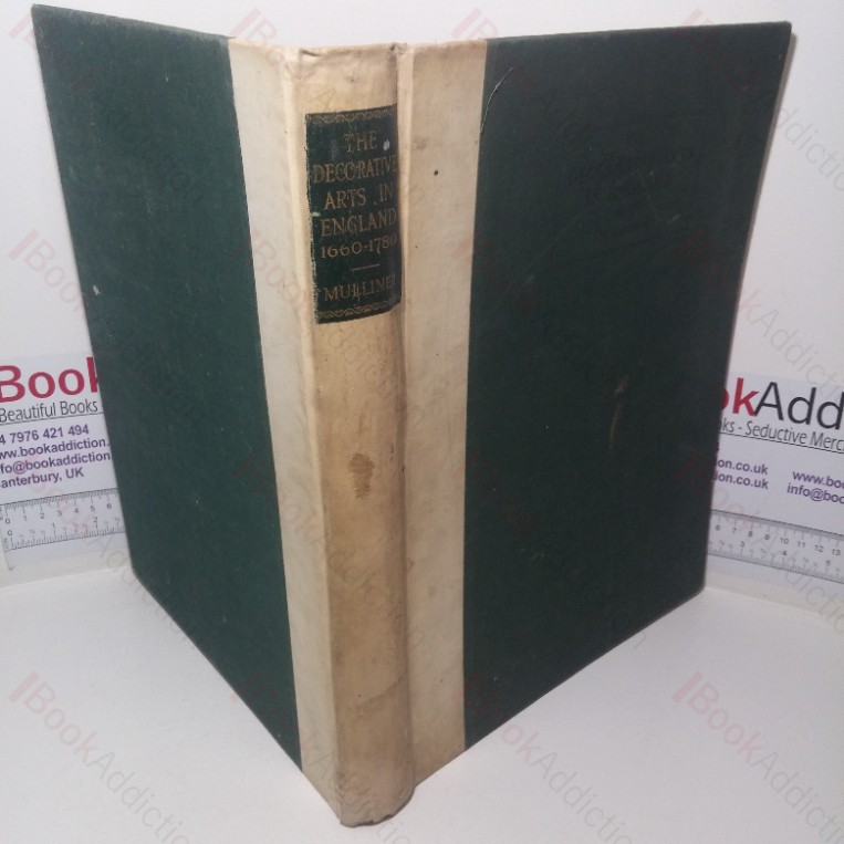 The Decorative Arts in England During the Late XVIIth and XVIIIth Centuries