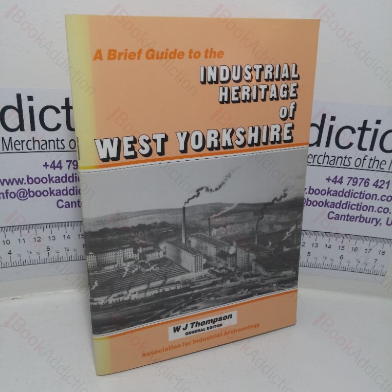 A Brief Guide to the Industrial Heritage of West Yorkshire