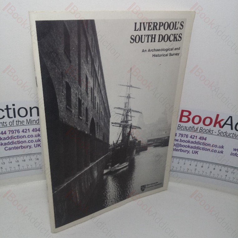 Liverpool’s South Docks: An Archaeological and Historical Survey, Part I – Mann Island – Wapping Basin