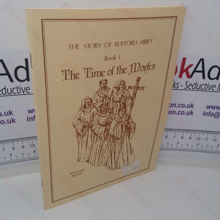 The Time of the Monks (The Story of Rufford Abbey, Book I)