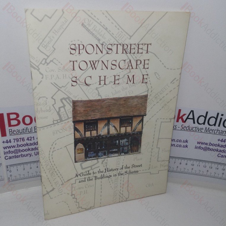 Spon Street Townscape Scheme: A Guide to the History of the Street and the Buildings in the Scheme