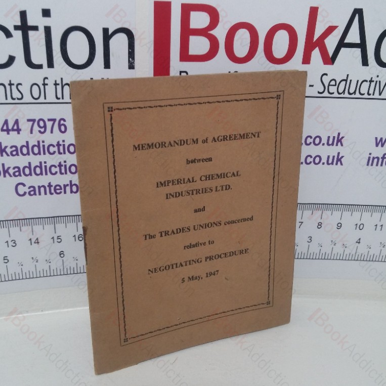 Memorandum of Understanding between Imperial Chemical Industries Ltd and the Trades Unions concerned relative to Negotiating Procedure, Dated May 1947