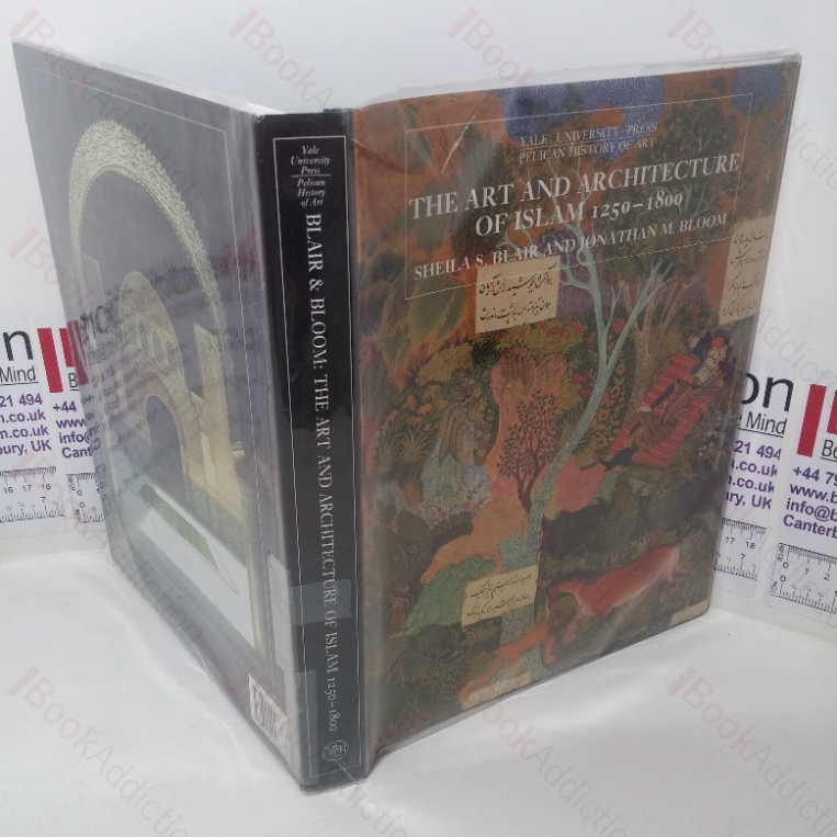 The Art and Architecture of Islam, 1250-1800 (Pelican History of Art series)