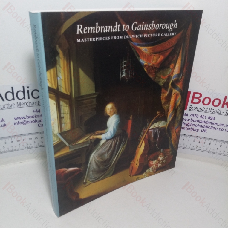 Rembrandt to Gainsborough: Masterpieces from Dulwich Picture Gallery (Exhibition Catalogue, The Museum of Fine Arts, Houston, TX; 24 Oct 1999 – 9 Jan 2000; The Speed Art Museum, Louisville, KY; 25 Jan – 9 Apr 2000)