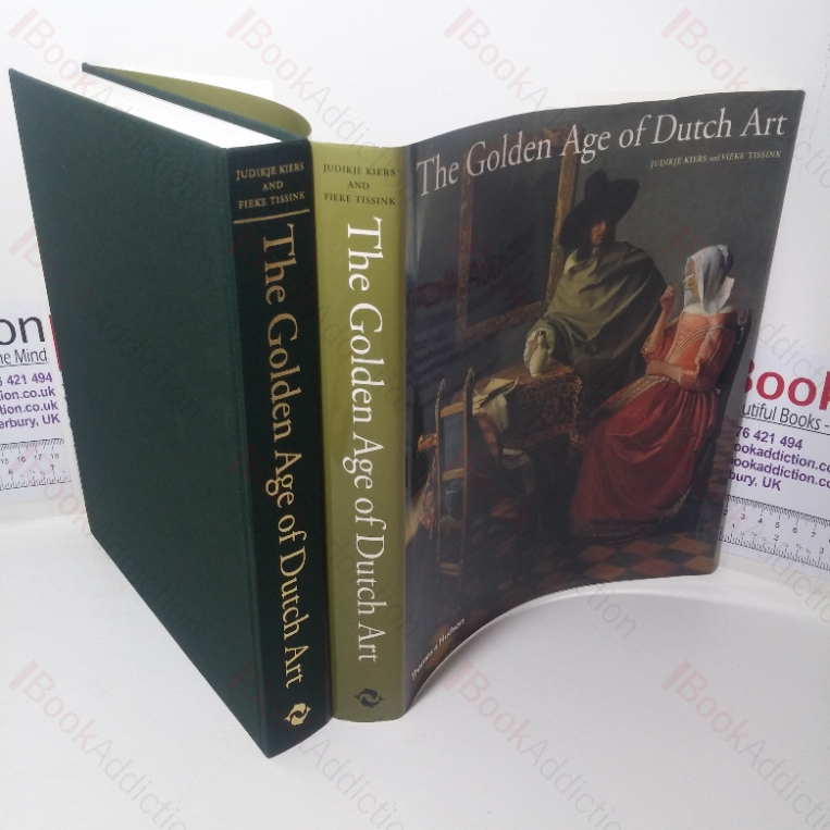 The Golden Age of Dutch Art: Painting, Sculpture, Decorative Art