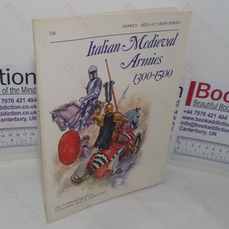 Italian Medieval Armies, 1300-1500 (Men-at-Arms series, No. 136)