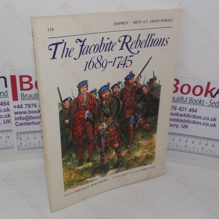 The Jacobite Rebellions, 1689-1745 (Men-at-Arms series, No. 118)