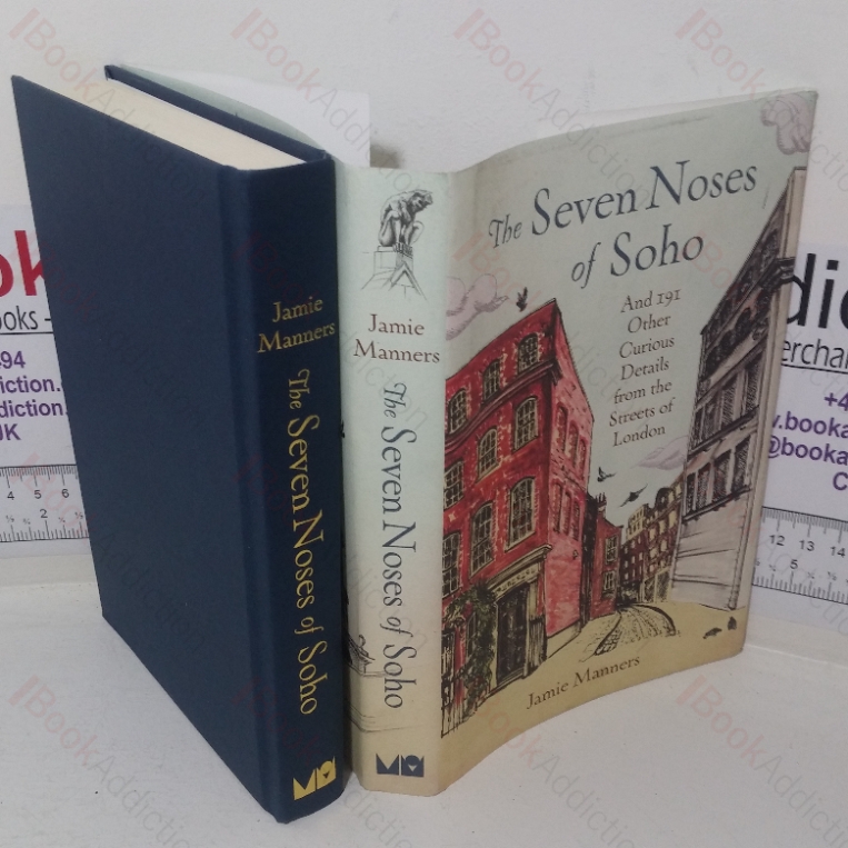 The Seven Noses of Soho and 191 Other Curious Details from the Streets of London