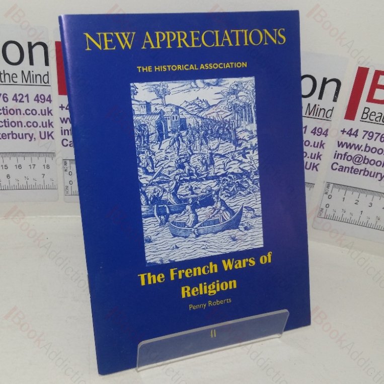 The French Wars of Religion (New Appreciations in History series, No. 41)