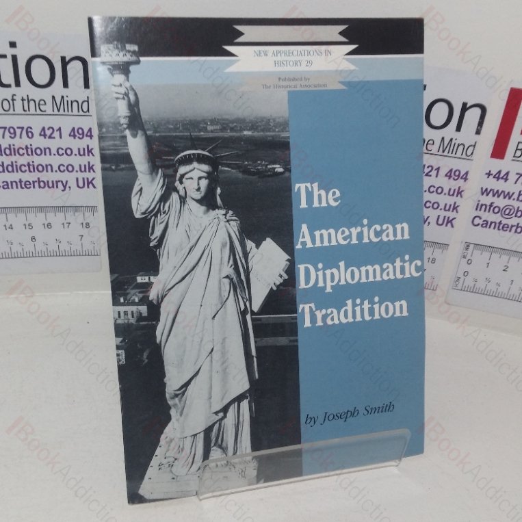 The American Diplomatic Tradition (New Appreciations in History series, No.29)