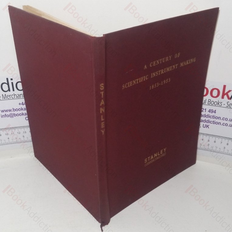A Century of Scientific Instrument Making, 1853-1953