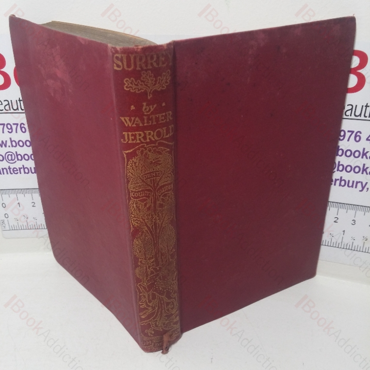 Surrey, with Special Articles on the Bird Life, Flowers, Entomology, Geology, Cycling, etc, of the County