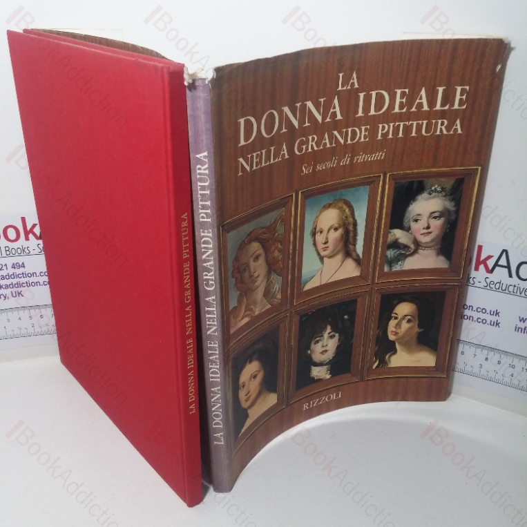 La Donna Ideale Nella Grande Pittura: Sei Secoli di Ritratti