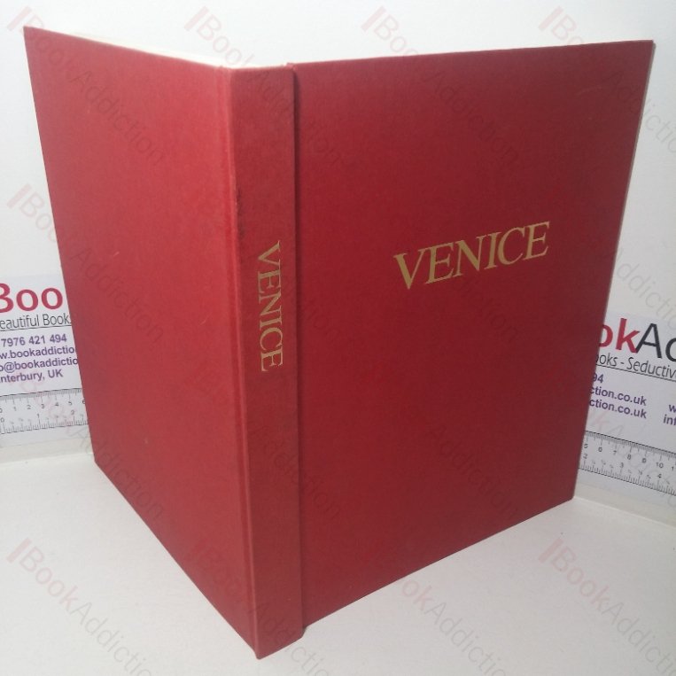 Venice: The Church of St Mark’s; The Treasure of St Mark’s; The Ducal Palace; The Gellerie Dell’Accademia; The Architecture and Monuments of Venice