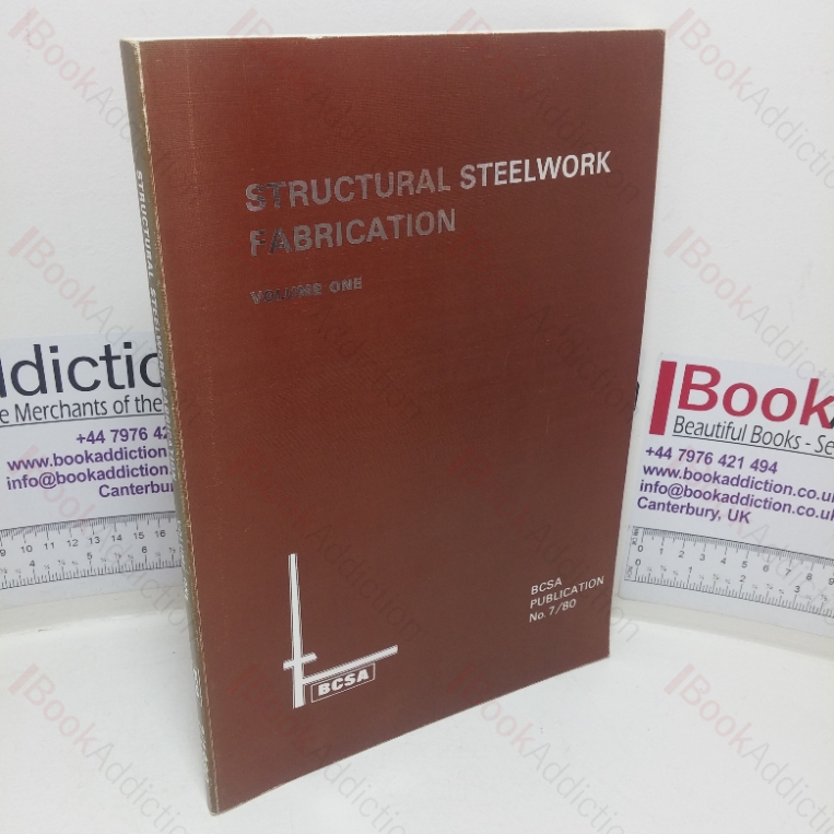 Structural Steelwork Fabrication: Volume One (Publication No. 7/80)