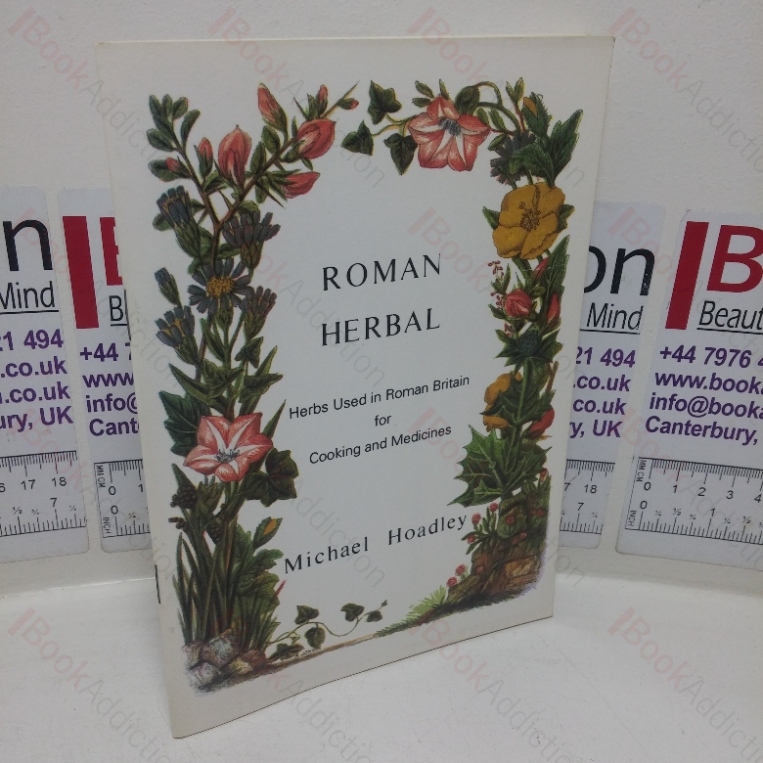 Roman Herbal: Herbs Used in Roman Britain for Cooking and Medicines