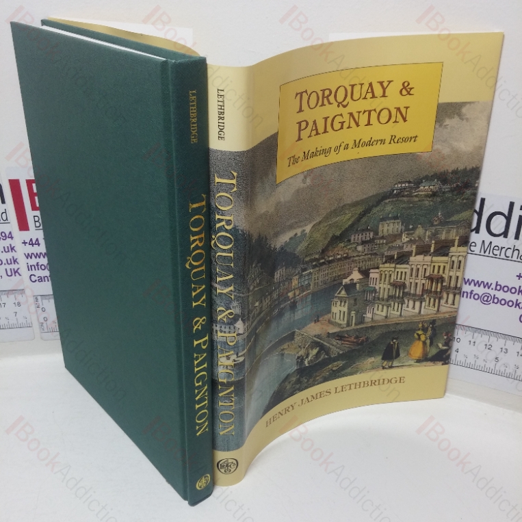 Torquay & Paignton: The Making of a Modern Resort