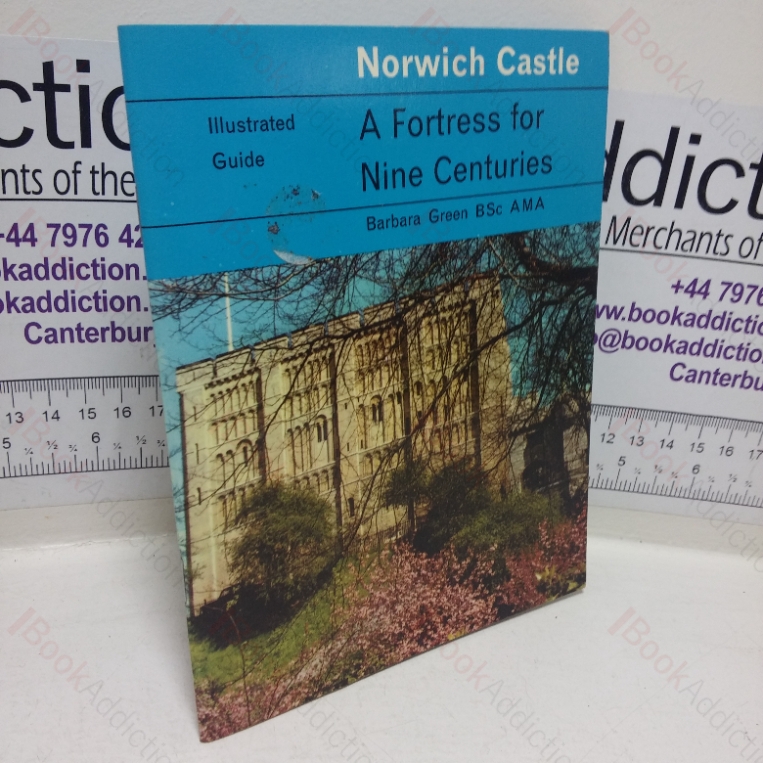 Norwich Castle: A Fortress for Nine Centuries