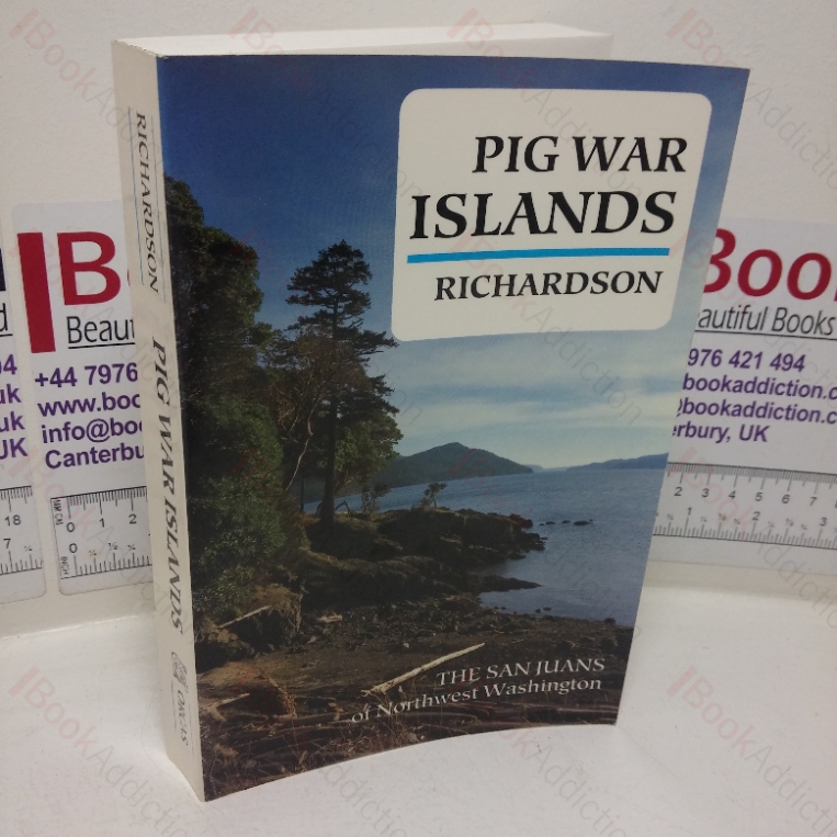 Pig War Islands: The San Juans of Northwest Washington (Signed)