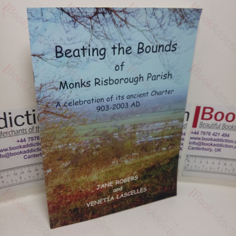 Beating the Bounds of Monks Risborough Parish: A Celebration of its Ancient Charter, 903-2003 AD (Signed and Inscribed)