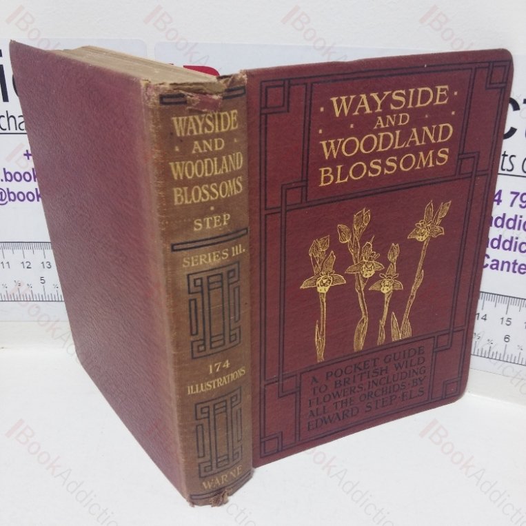 Wayside & Woodland Blossoms: A Pocket Guide to British Wild Flowers for the Country Rambler (Third Series)