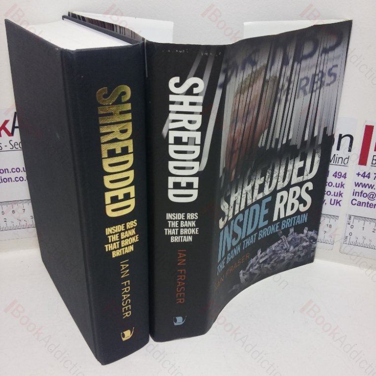 Shredded: Inside RBS, The Bank That Broke Britain
