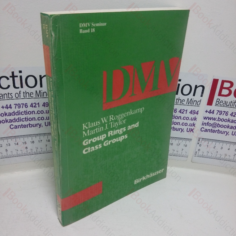 Group Rings and Class Groups (DMV Seminar, Band 18)