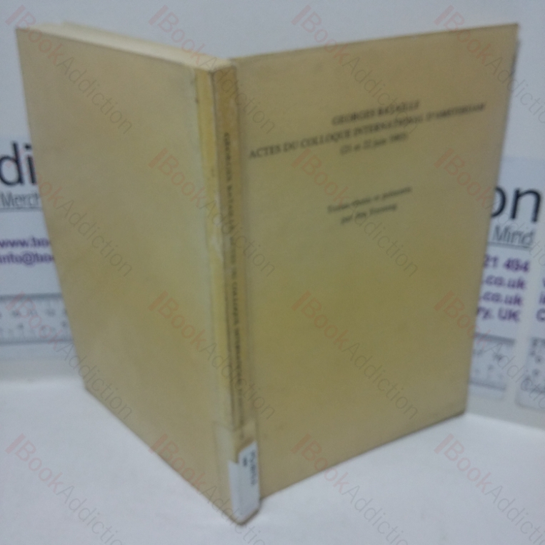 Georges Bataille: Actes du Colloque International d’Amsterdam (21 et 22 Juin 1985)