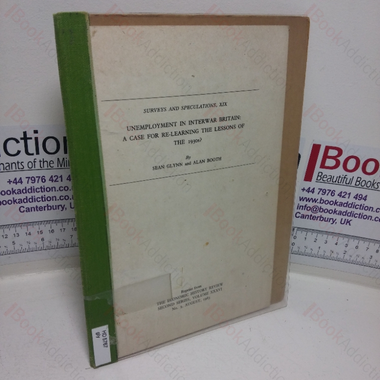Unemployment in Interwar Britain: A Case for Re-learning the Lessons of the 1930s? (Surveys and Speculations, XIX)